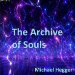 The Archive of Souls, Michael Hegger