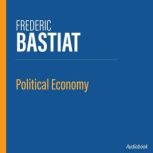 Political Economy, Frederic Bastiat
