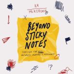 Beyond Sticky Notes CoDesign for Re..., KA McKercher