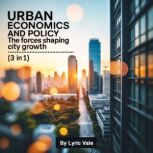Urban Economics and Policy, Lyric Vale