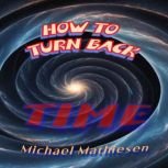 How To Turn Back Time, Michael Mathiesen