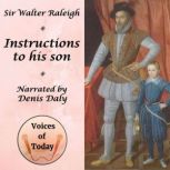 Instructions to His Son, Sr. Walter Raleigh