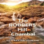 The Robbers Hill Chambal, Ravi Ranjan Goswami