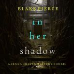 In Her Shadow A Jenna Graves Suspens..., Blake Pierce
