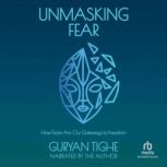 Unmasking Fear, Guryan Tighe