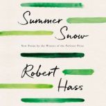 Summer Snow, Robert Hass