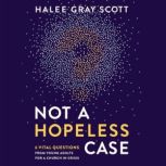 Not a Hopeless Case, Halee Gray Scott
