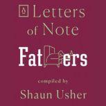 Letters of Note Fathers, Shaun Usher