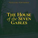 The House of the Seven Gables, Nathaniel Hawthorne