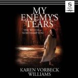My Enemys Tears The Witch of Northa..., Karen Vorbeck Williams