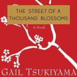 The Street of a Thousand Blossoms, Gail Tsukiyama