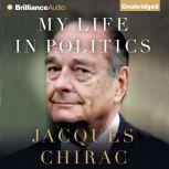 My Life in Politics, Jacques Chirac