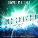 Energized, Edward M. Lerner
