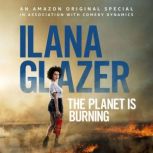 Ilana Glazer The Planet Is Burning, Ilana Glazer