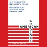 American Gridlock, H. Woody Brock