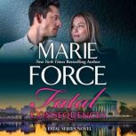 Fatal Consequences, Marie Force