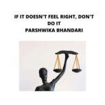 if it doesn't feel right, don't do it sharing my own experience and knowledge so far with this book, Parshwika Bhandari