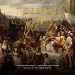 The Bishops Wars The History of the..., Charles River Editors