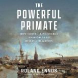 The Powerful Primate, Roland Ennos