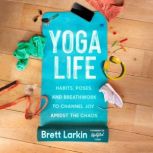 Yoga Life, Brett Larkin