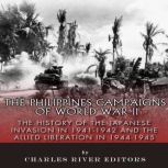 The Philippines Campaigns of World Wa..., Charles River Editors