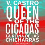 The Queen of the Cicadas, V. Castro
