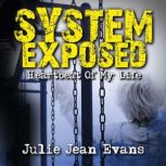 System Exposed, Julie Jean Evans