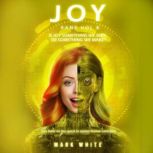 Joy, Mark C White