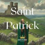 Saint Patrick, History Nerds