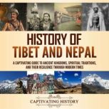 History of Tibet and Nepal A Captiva..., Captivating History