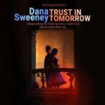 Trust in Tomorrow, Dana Sweeney