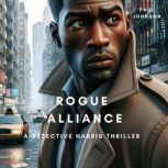 Rogue Alliance A Detective Harris Th..., Paul Johnson