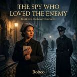 The Spy Who Loved the Enemy, Robeo