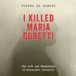 I Killed Maria Goretti, Pietro Di Donato
