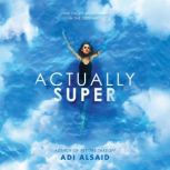 Actually Super, Adi Alsaid