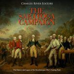 The Saratoga Campaign The History an..., Charles River Editors