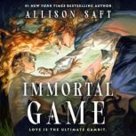 Immortal Game, Allison Saft