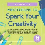 Meditations to Spark Your Creativity, Dr. Wayne W. Dyer