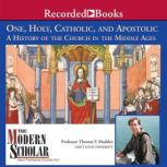 One, Holy, Catholic, and Apostolic, Thomas F. Madden