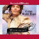 Whirlwind, Cathy Marie Hake