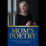 Moms Poetry, Kathleen Dunleavy