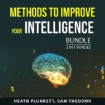 Methods to Improve Your Intelligence Bundle, 2 in 1 Bundle, Heath Plunkett