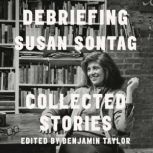 Debriefing, Susan Sontag