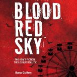 Blood Red Sky, Sara Cullen