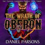 The Wrath of Oberon, Daniel Parsons