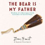 The Bear is My Father, Bear Heart