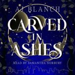 Carved in Ashes, AJ Blanch