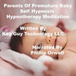 Parents Of Premature Baby Self Hypnos..., Key Guy Technology LLC