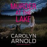 Murder at the Lake, Carolyn Arnold
