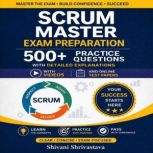 Scrum Master Exam Preparation 500 Pr..., Shivani Shrivastava